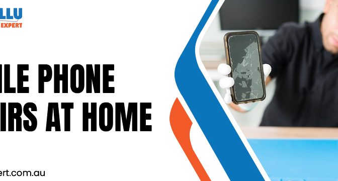 Mobile Phone Repairs at Home: Safe, Reliable, and Convenient
